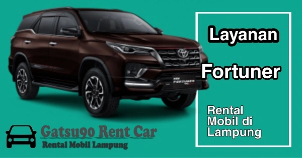 Service 4 fortuner-gatsu90 rental mobil lampung