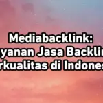 mediabacklink: Layanan jasa backlink berkualitas