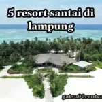 5 rekomendsi resort santai di lampung