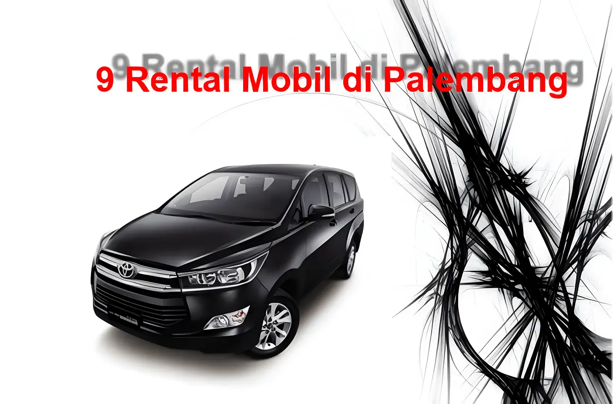 9 Tempat Rental Mobil di Palembang