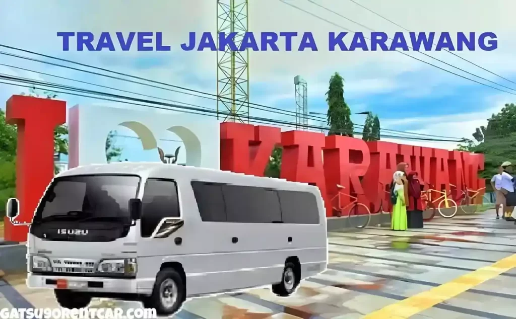 7 Pilihan Travel Jakarta Karawang Murah, Cepat, dan Efisien dari Jakarta ke Karawang